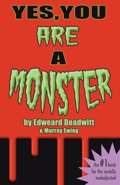 Yes, You ARE A Monster - Deadwitt, Edweard; Ewing, Murray