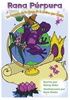 Rana Púrpura: La Leyenda de la Rana de la Selva Que Brilla - Hahn, Nancy