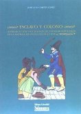 Esclavo y colono : introducción y sociología de los negroafricanos en la América española del siglo XVI