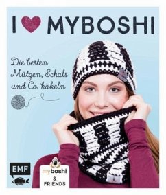 I love myboshi - Die besten Mützen, Schals und Co. häkeln - Jaenisch, Thomas