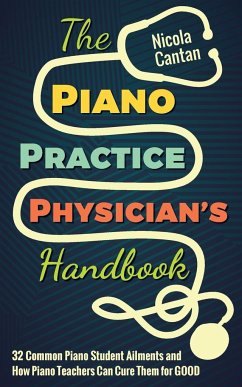 The Piano Practice Physician's Handbook - Cantan, Nicola