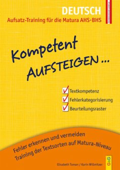 Kompetent Aufsteigen... Deutsch 8 - Aufsatz-Training für die Matura - Toman, Elisabeth;Willmitzer, Karin