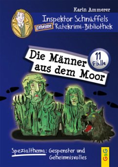 Inspektor Schnüffels geheime Ratekrimi-Bibliothek - Die Männer aus dem Moor - Ammerer, Karin