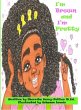 I'm Brown and I'm Pretty - Bild 1