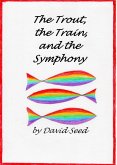 The Trout, the Train, and the Symphony (eBook, ePUB)