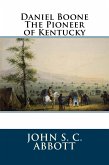 Daniel Boone The Pioneer of Kentucky (eBook, ePUB)