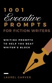 1001 Evocative Prompts for Fiction Writers (eBook, ePUB)