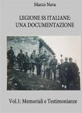 Legione SS Italiane: Una documentazione. Volume 1: Memoriali e testimonianze di SS Italiane (eBook, PDF)