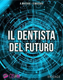 Il Dentista del Futuro (eBook, ePUB) - Massaiu, Alberto; Massaiu, Giuseppe