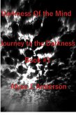 Darkness of the Mind Book #1 Journey to the Darkness Series (eBook, ePUB) Darkness of the Mind Book #1 Journey to the Darkness Series (eBook, ePUB)
