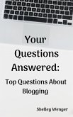 Your Questions Answered: Top Questions About Blogging (eBook, ePUB) Your Questions Answered: Top Questions About Blogging (eBook, ePUB)