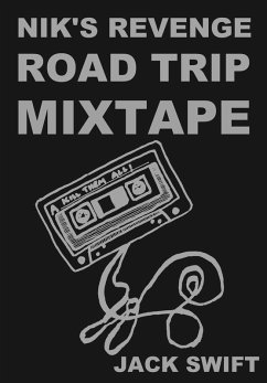 Nik's Revenge Road Trip Mixtape (eBook, ePUB) - Swift, Jack