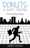 Donuts: A Sweet Mantra (eBook, ePUB) Donuts: A Sweet Mantra (eBook, ePUB)