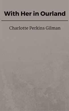 With Her in Ourland (eBook, ePUB) - Perkins Gilman, Charlotte