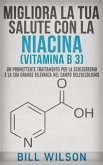 Migliora la tua Salute con la NIACINA Vitamina B 3 - Un Trattamento Promettente per la Schizofrenia e la sua elevata rilevanza nel campo dell'Alcolismo (eBook, ePUB)