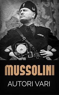 Mussolini (eBook, ePUB) - Vari, Autori