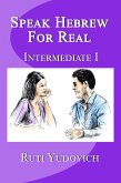 Speak Hebrew For Real Intermediate I (eBook, ePUB)