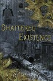 Shattered Existence (eBook, ePUB)