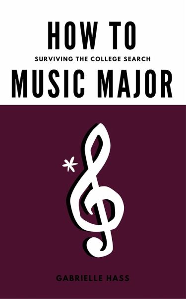 How to Music Major: Surviving the College (eBook, ePUB) How to Music Major: Surviving the College (eBook, ePUB)