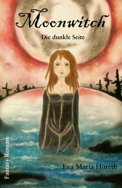 Moonwitch- Die dunkle Seite (eBook, ePUB) - Höreth, Eva Maria