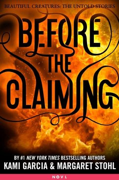 Before the Claiming (eBook, ePUB) - Garcia, Kami; Stohl, Margaret