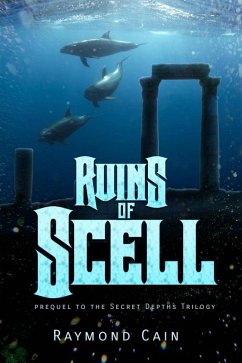 Ruins of Scell (The Secret Depths Trilogy) (eBook, ePUB) - Cain, Raymond