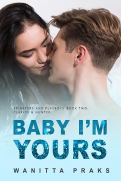 Cover Baby I'm Yours (Spinsters & Playboys, #2) (eBook, ePUB)