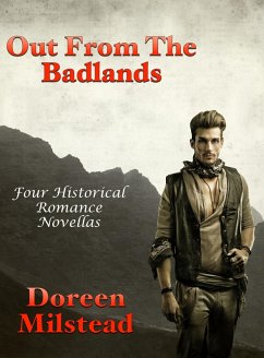 Cover Out From The Badlands: Four Historical Romance Novellas (eBook, ePUB)