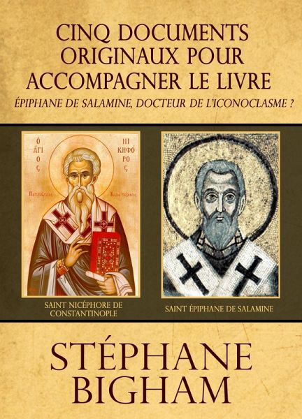 Cinq documents originaux pour accompagner le livre Épiphane de Salamine, docteur de l'iconoclasme ? (eBook, ePUB)