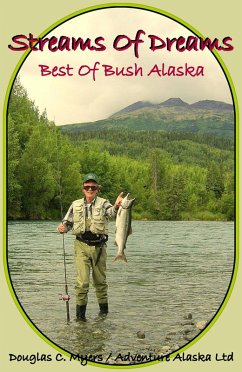 Streams of Dreams - Best of Bush Alaska (eBook, ePUB) - Myers, Douglas C.