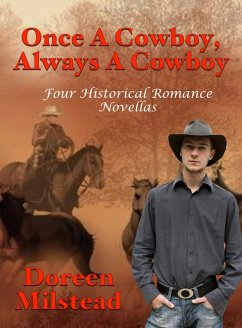 Once A Cowboy, Always A Cowboy: Four Historical Romance Novellas (eBook, ePUB) - Milstead, Doreen