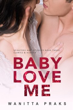 Cover Baby Love Me (Spinsters & Playboys, #3) (eBook, ePUB)