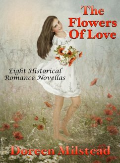 Cover The Flowers of Love: Eight Historical Romance Novellas (eBook, ePUB)