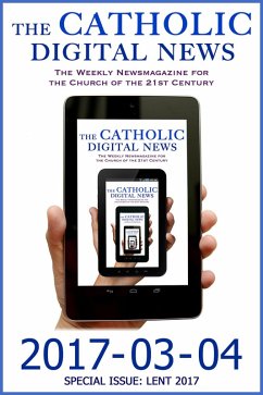 The Catholic Digital News 2017-03-04 (Special Issue: Lent 2017) (eBook, ePUB) - TheCatholicDigitalNews