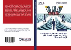 Rekabet Ortam¿nda Stratejik ¿¿birlikleri: Elegance Optik Shops Örne¿i - Demir, Fatih Mehmet