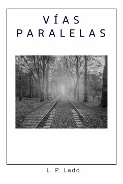 Vías Paralelas (eBook, ePUB) - Lado, L. P.