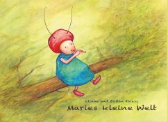 Maries kleine Welt - Kalasz, Eliane;Kalasz, Zoltan