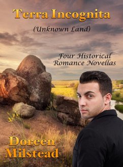 Terra Incognita (Unknown Land): Four Historical Romance Novellas (eBook, ePUB) - Milstead, Doreen