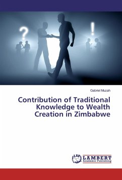 Contribution of Traditional Knowledge to Wealth Creation in Zimbabwe - Muzah, Gabriel