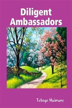 Diligent Ambassadors (eBook, ePUB) - Maimane, Tebogo