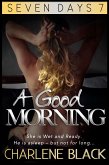 A Good Morning (Seven Days, #7) (eBook, ePUB)