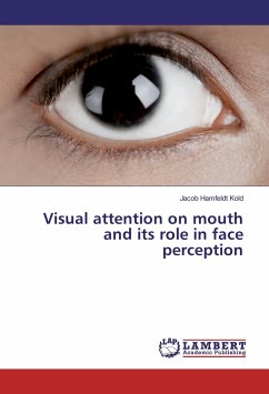 Visual attention on mouth and its role in face perception - Hamfeldt Kold, Jacob
