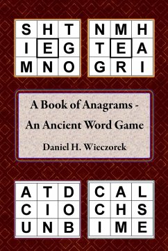 A Book of Anagrams - An Ancient Word Game (Books of Anagrams - An Ancient Word Game, #1) (eBook, ePUB) - Wieczorek, Daniel H.