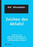 Zeichen des Abfalls!