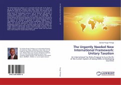 The Urgently Needed New International Framework: Unitary Taxation