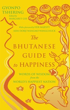 The Bhutanese Guide to Happiness (eBook, ePUB) - Tshering, Gyonpo