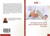 Les enjeux de la e-santé dans le secteur de la santé en France Les enjeux de la e-santé dans le secteur de la santé en France