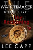 The Reckoning (The Watchmaker, #3) (eBook, ePUB)