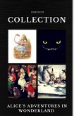 Alice in Wonderland: The Complete Collection (Quattro Classics) (The Greatest Writers of All Time) (eBook, ePUB)