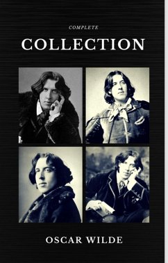 Oscar Wilde: The Complete Collection (Quattro Classics) (The Greatest Writers of All Time) (eBook, ePUB) - Wilde, Oscar